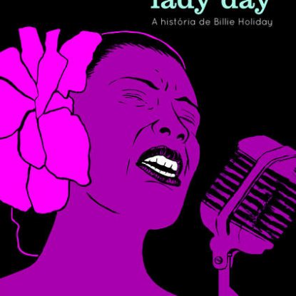 BLUES FOR LADY DAY: A HISTÓRIA DE BILLIE HOLIDAY