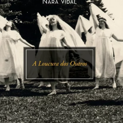 A LOUCURA DOS OUTROS