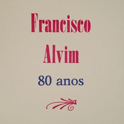 FRANCISCO ALVIM - 80 ANOS