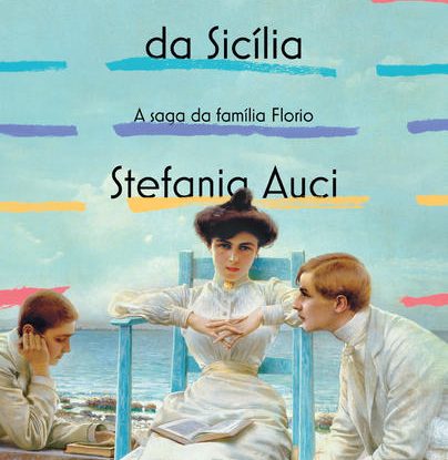 OS LEÕES DA SICÍLIA - A SAGA DA FAMÍLIA FLORIO