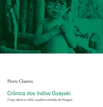 CRÔNICA DOS ÍNDIOS GUAYAKI