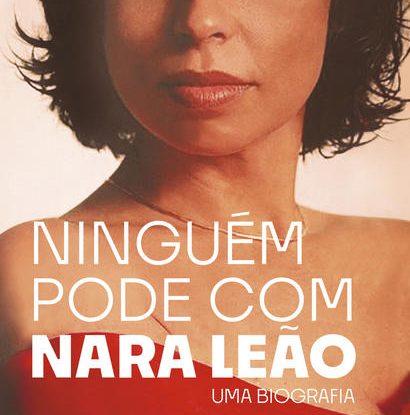 NINGUÉM PODE COM NARA LEÃO
