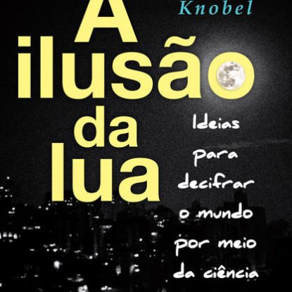 A ILUSÃO DA LUA