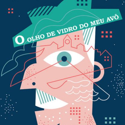 O OLHO DE VIDRO DO MEU AVÔ