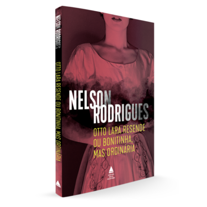 OTTO LARA RESENDE OU BONITINHA, MAS ORDINÁRIA