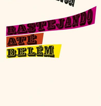 RASTEJANDO ATÉ BELÉM