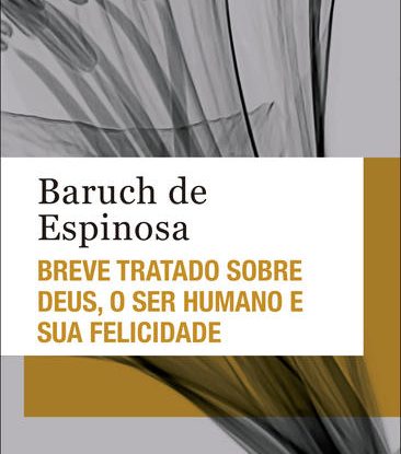 BREVE TRATADO SOBRE DEUS, O SER HUMANO E SUA FELICIDADE