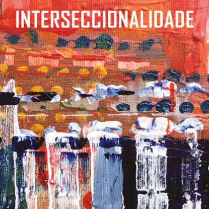INTERSECCIONALIDADE (CAPA SOBRE PINTURA)