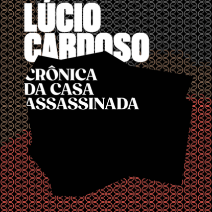 CRÔNICA DA CASA ASSASSINADA