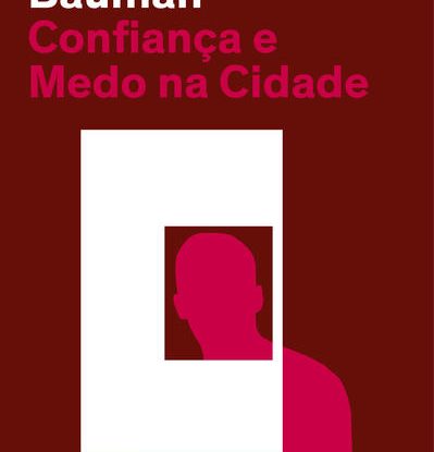 CONFIANÇA E MEDO NA CIDADE