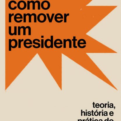 COMO REMOVER UM PRESIDENTE