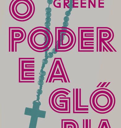 O PODER E A GLÓRIA