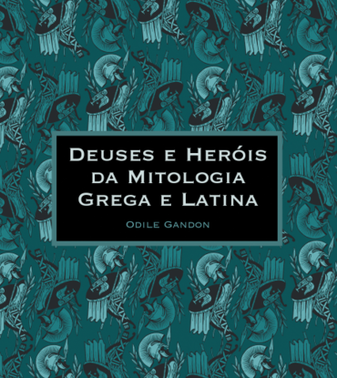 DEUSES E HERÓIS DA MITOLOGIA GREGA E LATINA