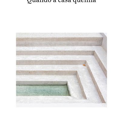 QUANDO A CASA QUEIMA