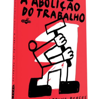 A ABOLIÇÃO DO TRABALHO
