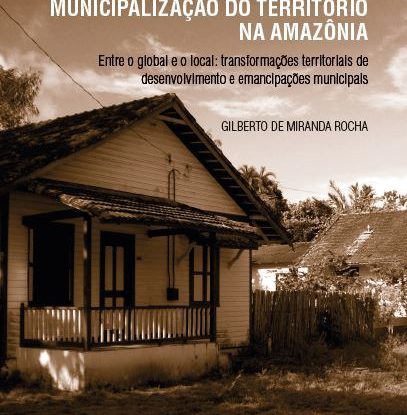 MUNICIPALIZAÇÃO DO TERRITÓRIO NA AMAZÔNIA