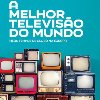 A MELHOR TELEVISÃO DO MUNDO