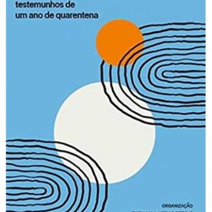 CARTAS DE UMA PANDEMIA - TESTEMUNHOS DE UM ANO DE QUARENTENA