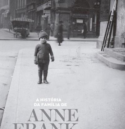 A HISTÓRIA DA FAMÍLIA DE ANNE FRANK