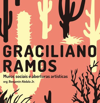 GRACILIANO RAMOS - MUROS SOCIAIS E ABERTURAS ARTÍSTICAS