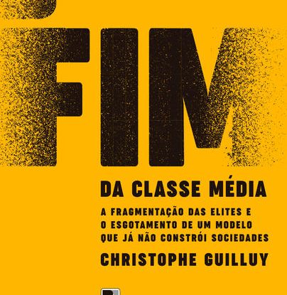 O FIM DA CLASSE MÉDIA