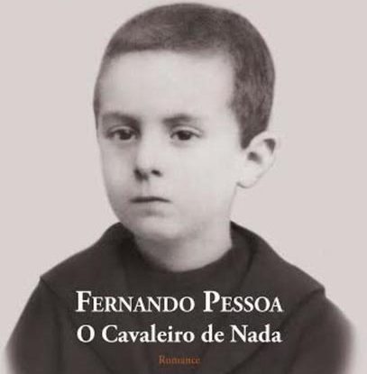 FERNANDO PESSOA, O CAVALEIRO DE NADA