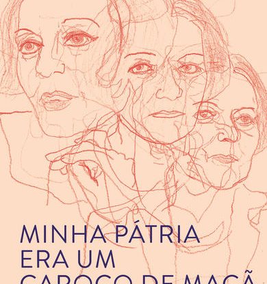 MINHA PÁTRIA ERA UM CAROÇO DE MAÇÃ