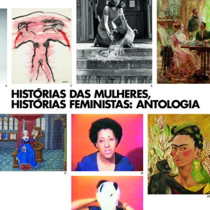 HISTÓRIAS DAS MULHERES, HISTÓRIAS FEMINISTAS - ANTOLOGIA