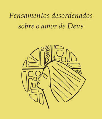 PENSAMENTOS DESORDENADOS SOBRE O AMOR DE DEUS