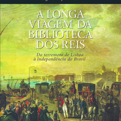 A LONGA VIAGEM DA BIBLIOTECA DOS REIS