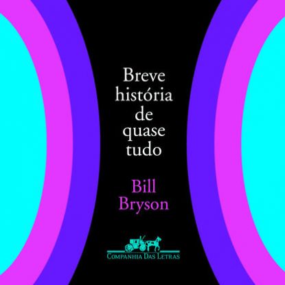 BREVE HISTÓRIA DE QUASE TUDO