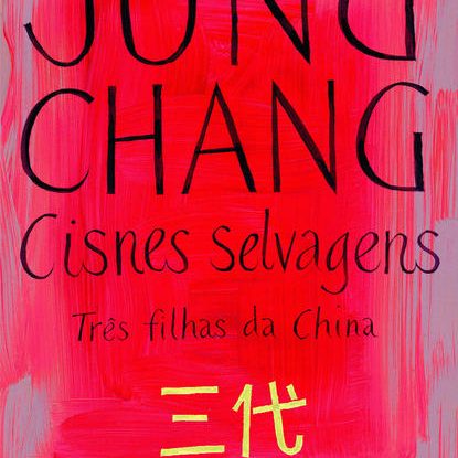 CISNES SELVAGENS - TRÊS FILHAS DA CHINA