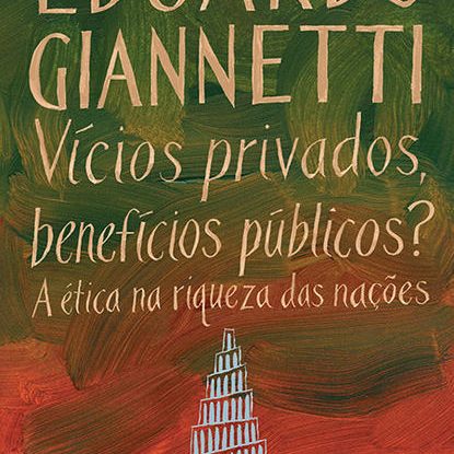 VÍCIOS PRIVADOS, BENEFÍCIOS PÚBLICOS?