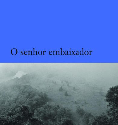 O SENHOR EMBAIXADOR