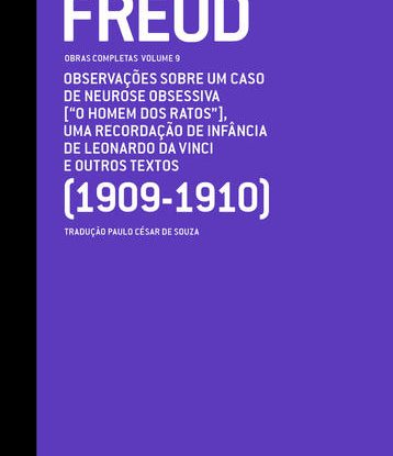 OBSERVAÇÕES SOBRE UM CASO DE NEUROSE OBSESSIVA ("O HOMEM DOS RATOS"), UMA RECORDAÇÃO DE INFÂNCIA DE LEONARDO DA VINCI E OUTROS TEXTOS (1909-1910) - OBRAS COMPLETAS (VOL. 9)