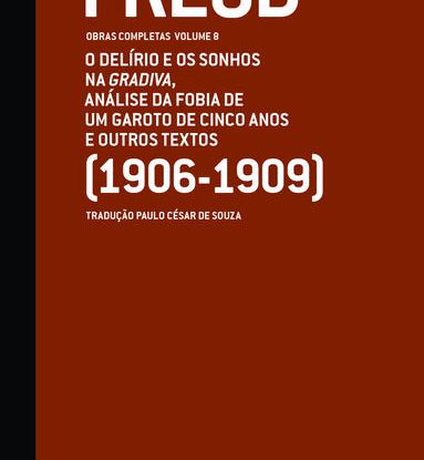O DELÍRIO E OS SONHOS NA GRADIVA E OUTROS TEXTOS (1906-1909) - OBRAS COMPLETAS (VOL. 8)