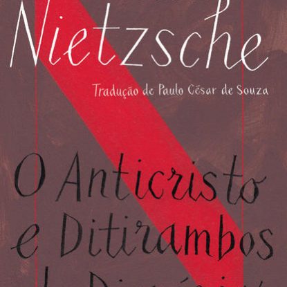 O ANTICRISTO / DITIRAMBOS DE DIONÍSIO