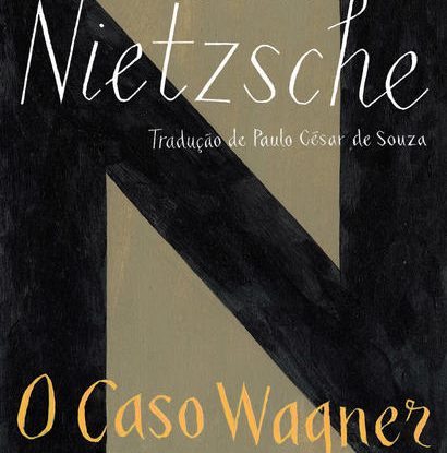 O CASO WAGNER / NIETZSCHE CONTRA WAGNER