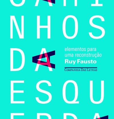 CAMINHOS DA ESQUERDA - ELEMENTOS PARA UMA RECONSTRUÇÃO