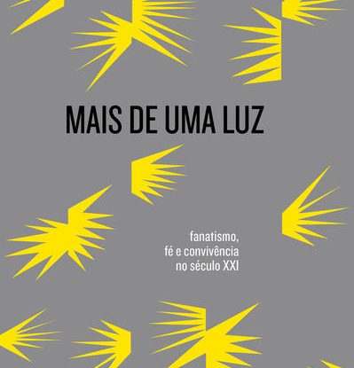 MAIS DE UMA LUZ - FANATISMO, FÉ E CONVIVÊNCIA NO SÉCULO XXI