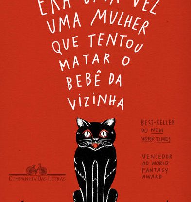 ERA UMA VEZ UMA MULHER QUE TENTOU MATAR O BEBÊ DA VIZINHA