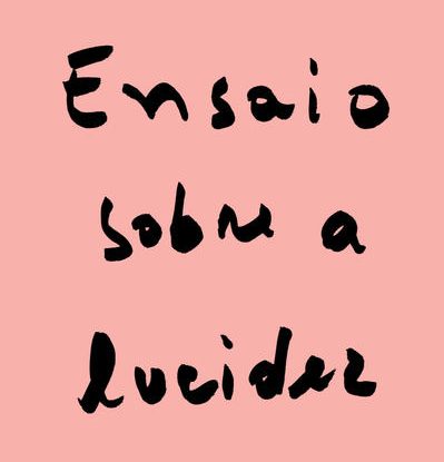 ENSAIO SOBRE A LUCIDEZ