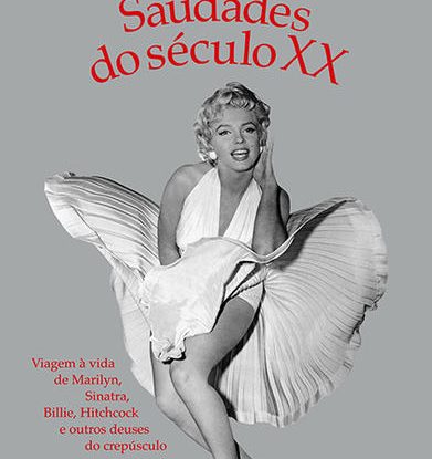 SAUDADES DO SÉCULO XX