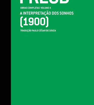A INTERPRETAÇÃO DOS SONHOS (1900) - OBRAS COMPLETAS (VOL. 4)