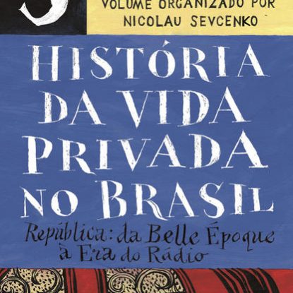 HISTÓRIA DA VIDA PRIVADA NO BRASIL (VOL. 3)