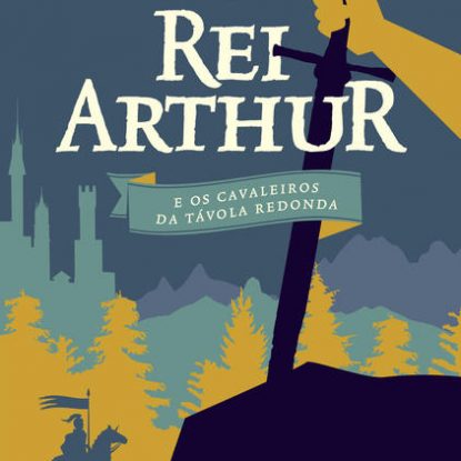 REI ARTHUR E OS CAVALEIROS DA TÁVOLA REDONDA