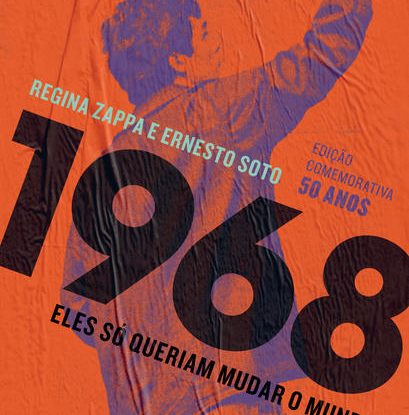1968 - ELES SÓ QUERIAM MUDAR O MUNDO