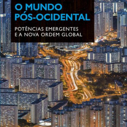 O MUNDO PÓS-OCIDENTAL