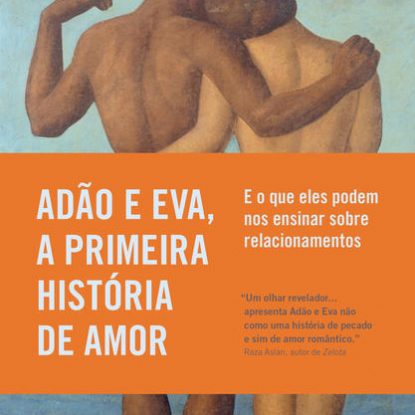 ADÃO E EVA, A PRIMEIRA HISTÓRIA DE AMOR