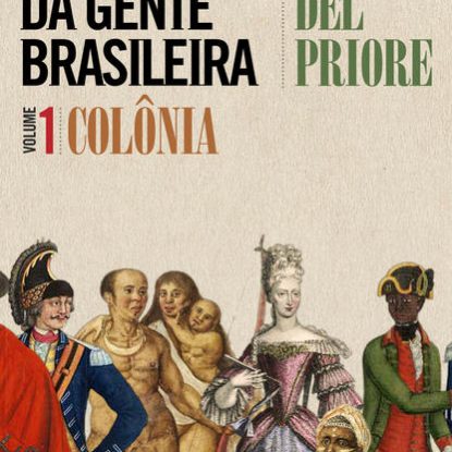 HISTÓRIAS DA GENTE BRASILEIRA - COLÔNIA - VOL. 1
